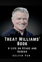 Treat Williams' Book: A Life on Stage and Screen B0C9SDLQVS Book Cover