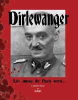 Dirlewanger: Life among the Nazis worst... 1548628603 Book Cover