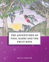 The Adventures of Tina, Nashi and the Fruit Bats 1805413295 Book Cover