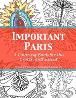 Important Parts: A Coloring Book for the Crotch Enthusiast 0692190635 Book Cover