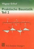 Praktische Baustatik: Praktische Baustatik, in 3 Tln., Tl.2: Tl 2 3519452022 Book Cover