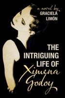 The Intriguing Life of Ximena Godoy 1633930009 Book Cover