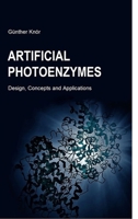 Artificial Photoenzymes: Design, Concepts and Applications 1667162799 Book Cover