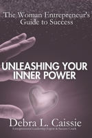 Unleashing Your Inner Power: The Woman Entrepreneur's Guide to Success B0CHG8ZJTN Book Cover