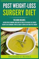 Post Weight-Loss Surgery Diet: Gastric Bypass Cookbook, Gastric Sleeve Cookbook (Quick and Easy, Before & After, Roux-En-Y, Coping Companion) 8293791942 Book Cover