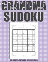 GRANDMA SUDOKU: 132 PUZZLES WITH SOLUTIONS: 132 Extremely Easy, Medium and Hard Sudoku Puzzles for grandma's , Perfect as a Gift Ideas for Grandma B0943YTSZD Book Cover