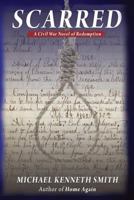 Scarred: A Civil War Novel of Redemption 1530379741 Book Cover