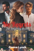 No Regrets - The Forgiving Heart B0DYDSD73J Book Cover