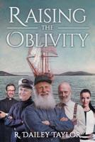 Raising the Oblivity 1645447294 Book Cover