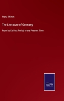 The Literature of Germany: From its Earliest Period to the Present Time 101437135X Book Cover