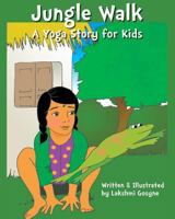Jungle Walk: A Yoga Story for Kids 1466383712 Book Cover