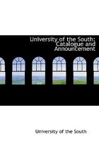 University of the South: Catalogue and Announcement 0353969346 Book Cover