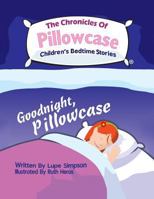 The Chronicles of Pillowcase 1545612765 Book Cover