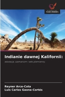 Indianie dawnej Kalifornii (Polish Edition) 6630235983 Book Cover