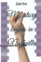 My story begins in Nashville 1730956327 Book Cover