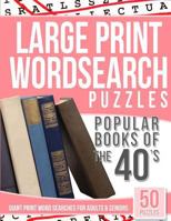 Large Print Wordsearches Puzzles Popular Books of the 40s: Giant Print Word Searches for Adults & Seniors 1539464423 Book Cover