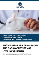 AUSWIRKUNG DER ERNÄHRUNG AUF DAS WACHSTUM VON HYBRIDKANINCHEN: AUS DER KREUZUNG VON PHÄNOTYPISCH CAL 6206042316 Book Cover