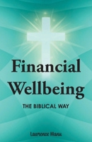 Financial Wellbeing: The Biblical Way 1038335418 Book Cover