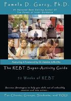 The REBT Super Activity Guide: 52 Weeks of REBT for Clients, Groups, Students, and You! 1449568564 Book Cover