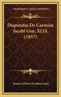Disputatio De Carmine Jacobi Gen. XLIX (1857) 1160081379 Book Cover