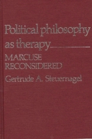 Political Philosophy as Therapy: Marcuse Reconsidered (Contributions in Political Science) 0313203156 Book Cover