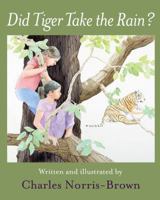 Did Tiger Take the Rain? 0996897356 Book Cover