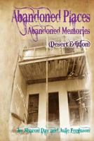 Abandoned Places: Abandoned Memories (Desert Edition) 1478233540 Book Cover