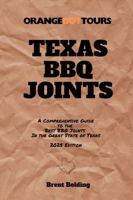 Texas BBQ Joints: A Comprehensive Guide to Award-Winning BBQ Joints Across The Great State of Texas - 2025 Edition B0FMYG4JCM Book Cover