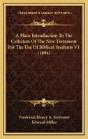 A Plain Introduction To The Criticism Of The New Testament For The Use Of Biblical Students V1 1164045997 Book Cover