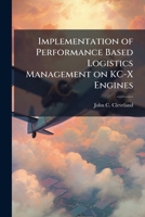 Implementation of Performance Based Logistics Management on Kc-X Engines 1025135865 Book Cover