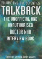 Talkback: The Unofficial and Unauthorised Doctor Who Interview Book - Volume Two: The Seventies (Talkback) 1845830105 Book Cover