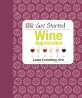 Get Started: Wine Appreciation 1465402012 Book Cover