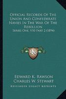 Official Records Of The Union And Confederate Navies In The War Of The Rebellion: Series One, V10 Part 2 1164111027 Book Cover
