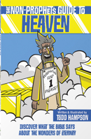 The Non-Prophet's Guide to Heaven: Discover What the Bible Says about Our Thrilling Future 0736986383 Book Cover