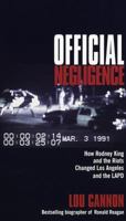 Official Negligence : How Rodney King and the Riots Changed Los Angeles and the LAPD 0812921909 Book Cover