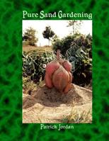 Pure Sand Gardening 150870466X Book Cover