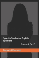 Spanish Stories for English Speakers: Season 4 – Part 1: Easy Spanish (Spanish Edition) B0FSDLJDLW Book Cover