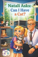 Natali Asks: Can I Have a Cat? B0H1PXZ5YH Book Cover
