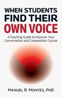 When Students Find Their Own Voice, A Teaching Guide to Improve Your Conversation and Composition Course B0GMXZTXZZ Book Cover