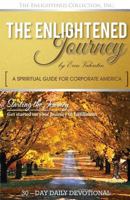 The Enlightened Journey: A Spiritual Guide For Corporate America 1502389606 Book Cover