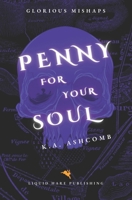 Penny for Your Soul: Glorious Mishaps Series 9526902637 Book Cover