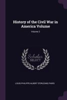 History of the Civil War in America, Volume 2 1144733227 Book Cover