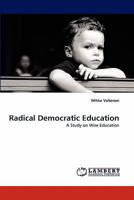 Radical Democratic Education: A Study on Wise Education 3843355010 Book Cover