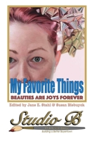 My Favorite Things: Beauties Are Joys Forever 1734583312 Book Cover