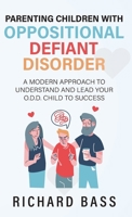 Parenting Children with Oppositional Defiant Disorder 1958350028 Book Cover