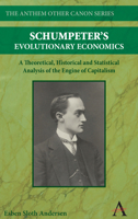 Schumpeter's Evolutionary Economics: A Theoretical, Historical and Statistical Analysis of the Engine of Capitalism 1843313340 Book Cover