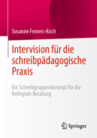 Intervision für die schreibpädagogische Praxis: Ein Schreibgruppenkonzept für die Kollegiale Beratung 3658388641 Book Cover
