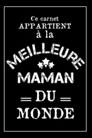 La Meilleure Maman Du Monde: Carnet De Notes - Cadeau Idéal Pour La Fête Des Mères, Noël Ou Anniversaire (French Edition) 167510574X Book Cover