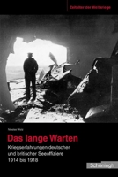 Das Lange Warten: Kriegserfahrungen Deutscher Und Britischer Seeoffiziere 1914 Bis 1918 3506764713 Book Cover