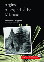 Argimou: A Legend Of The Micmac 1771122471 Book Cover